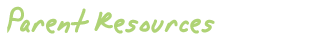 Parent Resources
